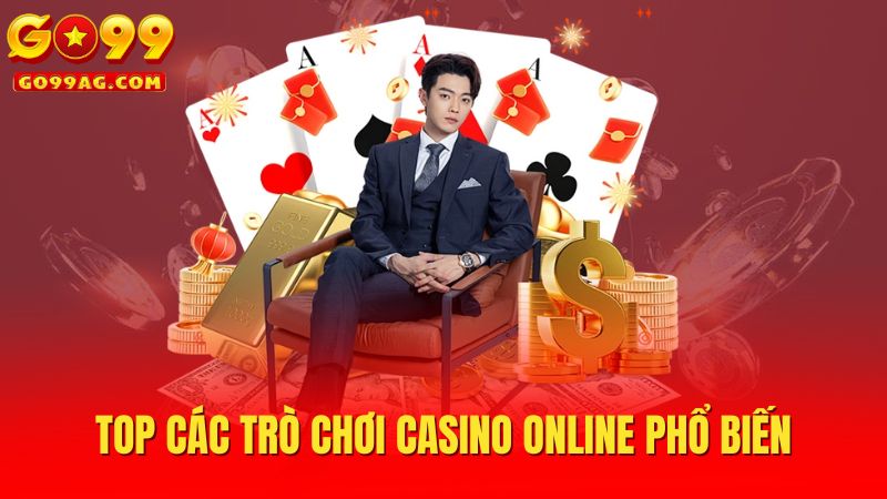 Top các trò chơi casino online phổ biến